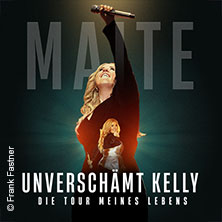 Maite Kelly - Unverschämt Kelly - Die Tour meines Lebens 03.03.2027 Buderus Arena Wetzlar