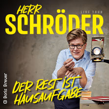 Herr Schröder - Der Rest ist Hausaufgabe 08.11.2026 STADTHALLE WETZLAR